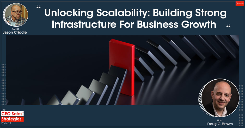 CEO Sales Strategies | Jason Criddle | Scalability