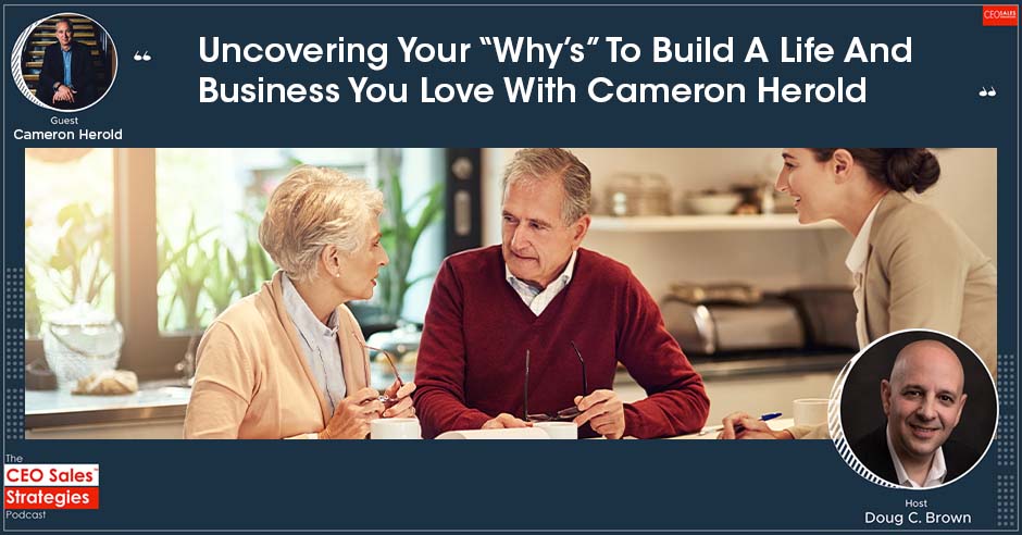CEO Sales Strategies | Cameron Herold | Business Why