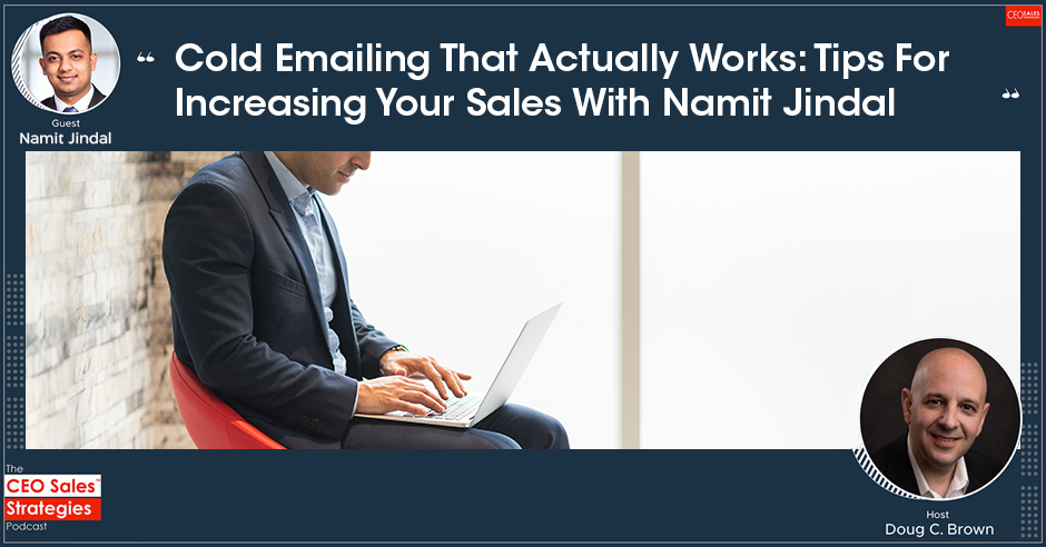 CEO Sales Strategies | Cold Emailing | Namit Jindal