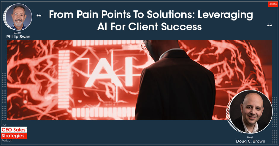 CEO Sales Strategies | Phillip Swan | AI