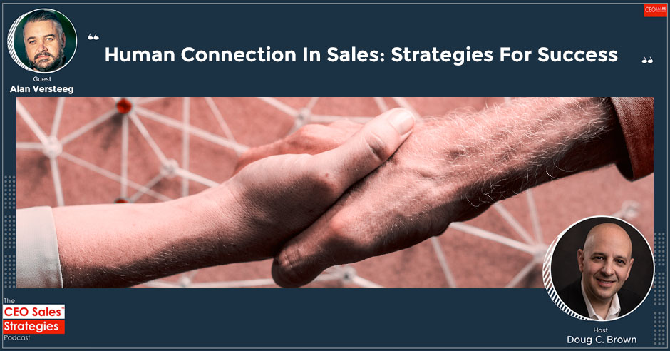 CEO Sales Strategies | Alan Versteeg | Human Connection